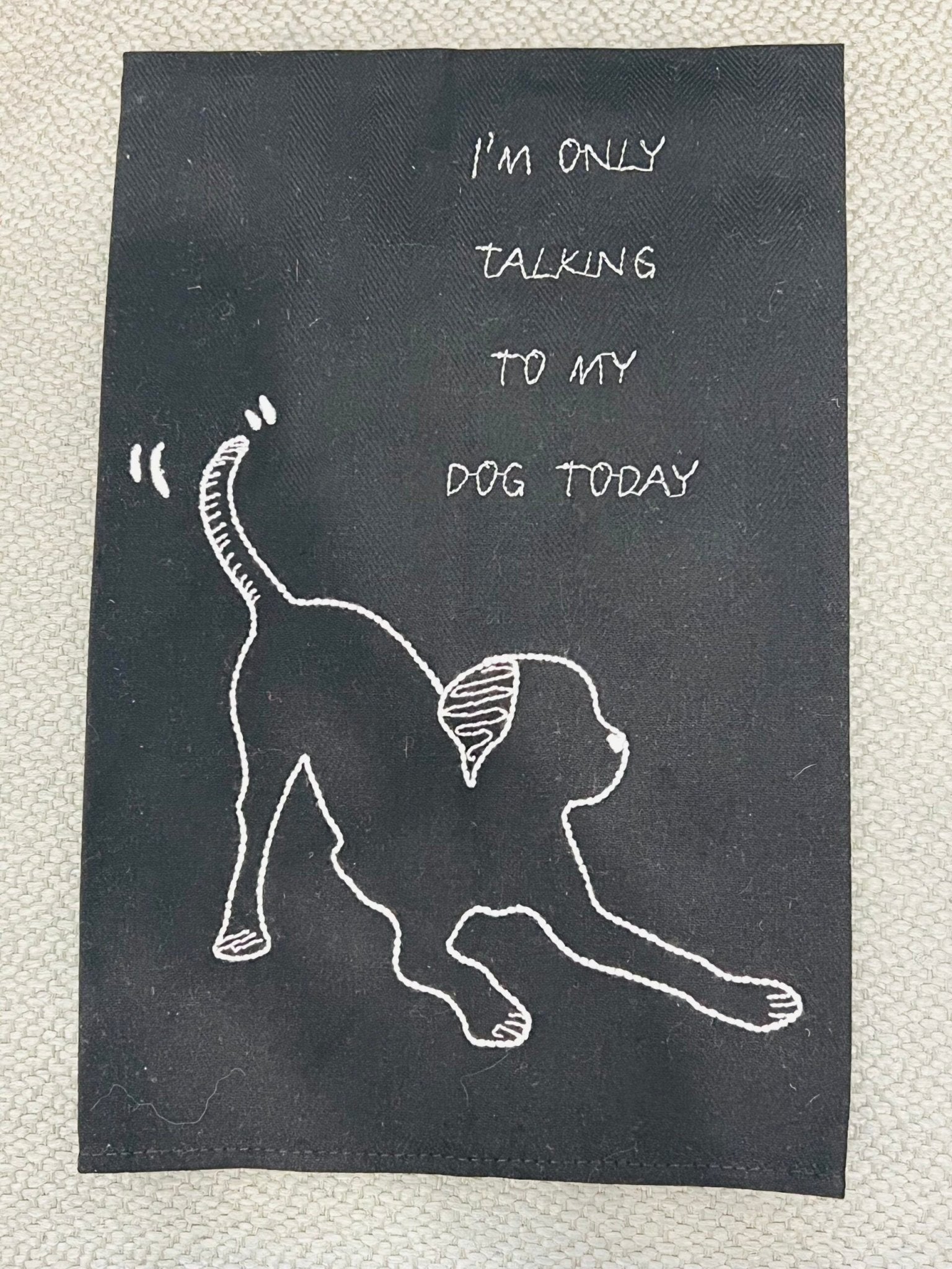 Dish Towel - Only Talking to My Dog Today - Gussied Up Pet Boutique