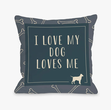 Pillow - I Love My Dog Loves Me
